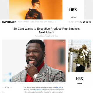 A complete backup of hypebeast.com/2020/3/50-cent-wants-to-executive-produce-pop-smokes-next-album